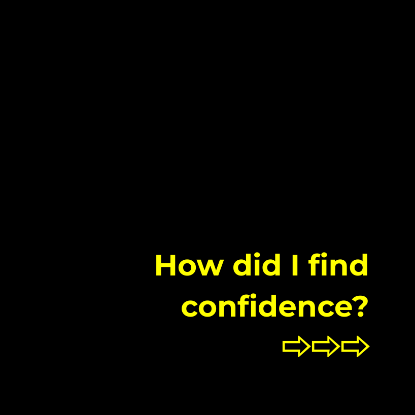 How I build&nbsp;Confidence